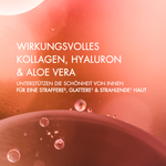 Wirkungsvolles Kollagen, Hyaluron & Aloe vera unterstützen die Schönheit von innen für eine straffere, glattere & strahlende Haut.