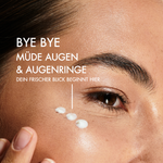 Nahaufnahme einer Frau mit Creme unter der Augenpartie. Neben ihren Augen steht in weißer Schrift: "Bye bye müde Augen & Augenringe. Dein frischer Blick beginnt hier"
