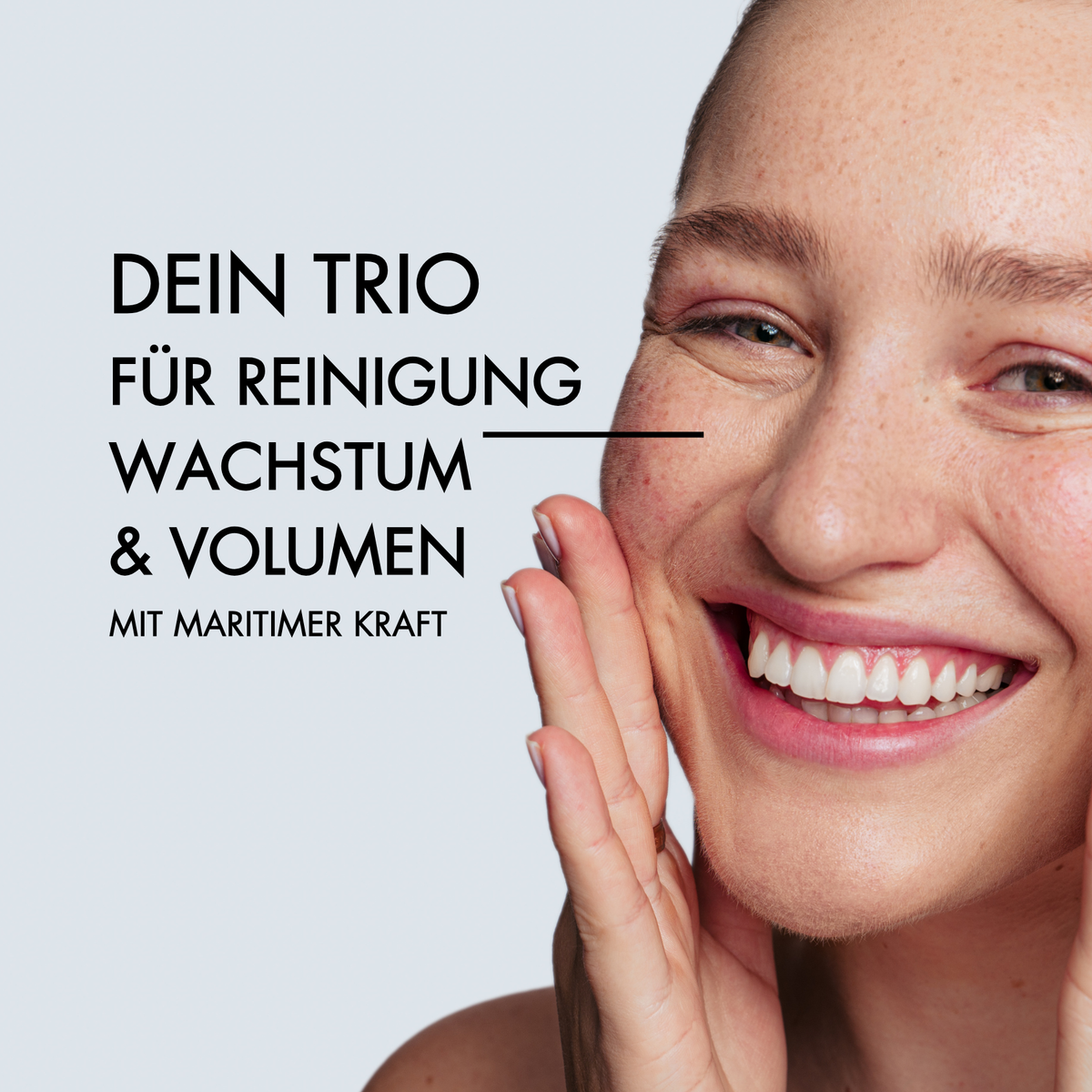 Portrait einer jungen Frau. Neben ihrem Gesicht steht in schwarzer Schrift: "Dein Trio für Reinigung, Wachstum und Volumen mit maritimer Kraft"