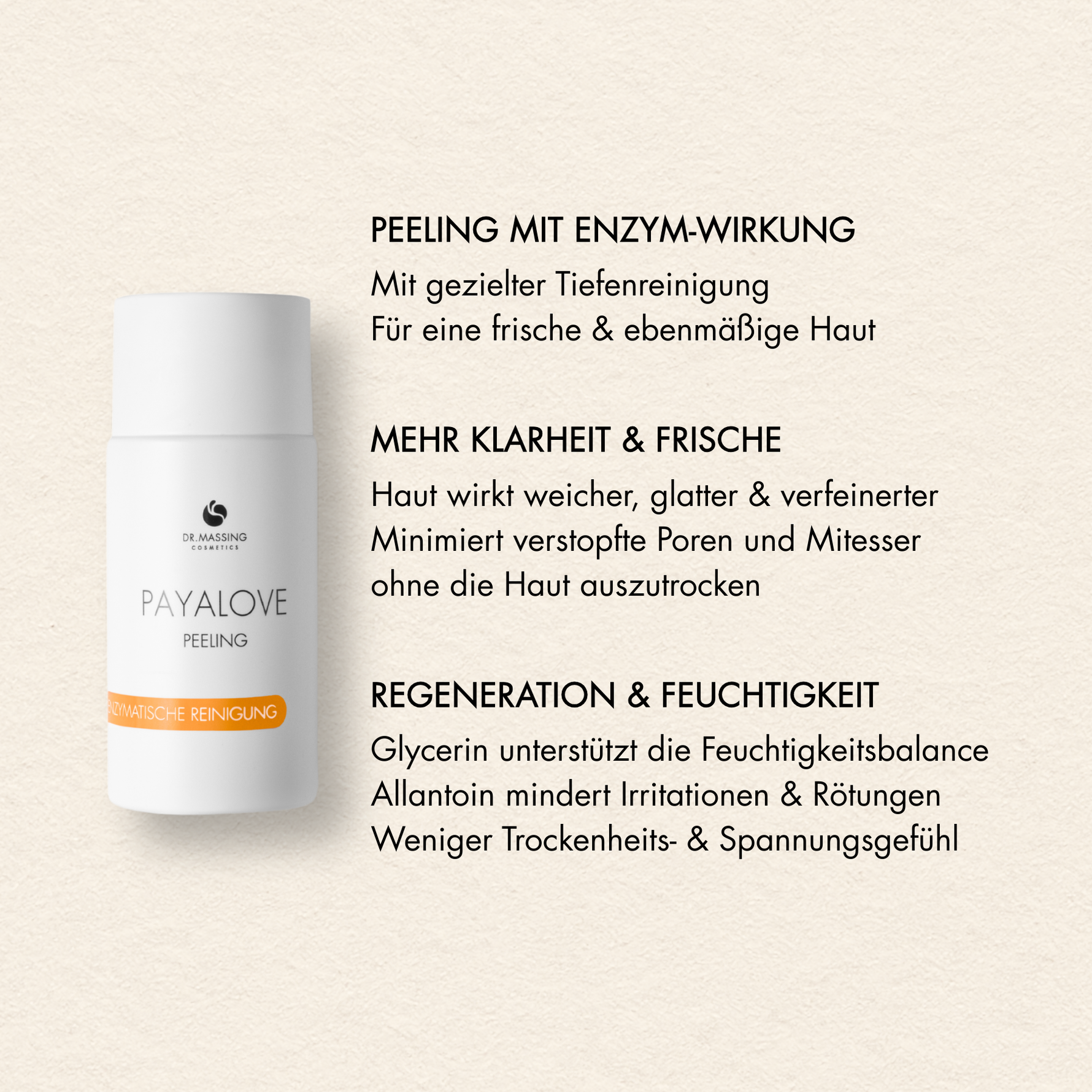 Übersicht der Vorteile des Dr. Massing Payalove Peelings wie: "Peeling mit Enzym-Wirkung", "Haut wirkt weicher, glatter, verfeinerter", "Weniger Trockenheits- & Spannungsgefühl"